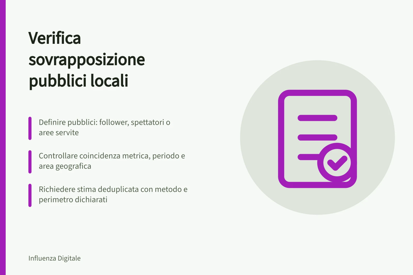Verifica sovrapposizione pubblici locali: Definire pubblici: follower, spettatori o aree servite; Controllare coincidenza metrica, periodo e area geografica; Richiedere stima deduplicata con metodo e perimetro dichiarati